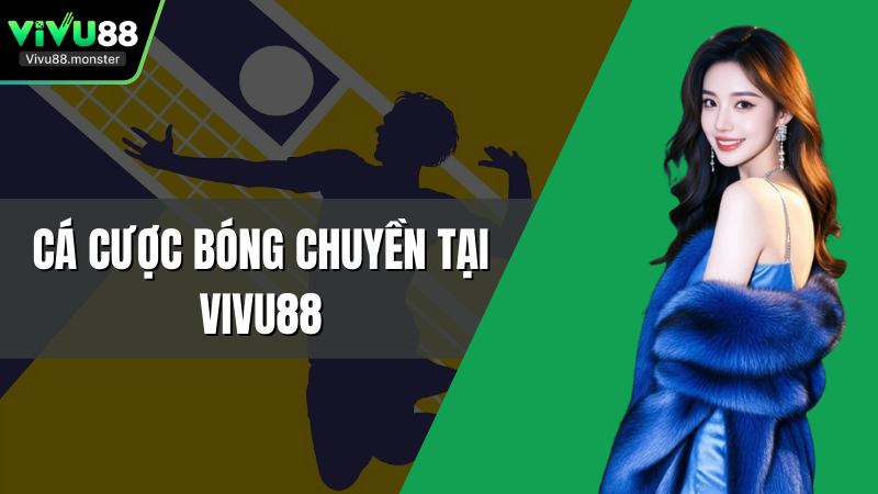 Cá Cược Bóng Chuyền Tại Vivu88