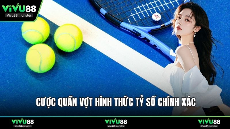 Cược quần vợt hình thức tỷ số chính xác