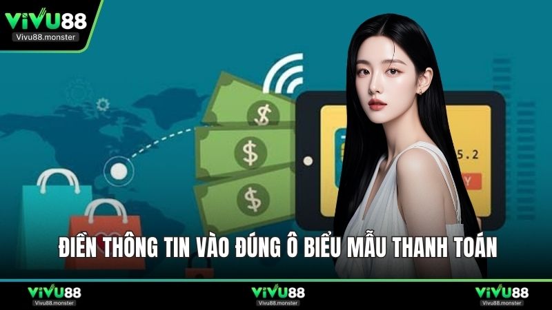 Điền thông tin vào đúng ô biểu mẫu thanh toán