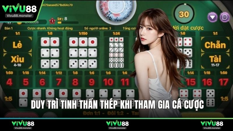 Duy trì tinh thần thép khi tham gia cá cược