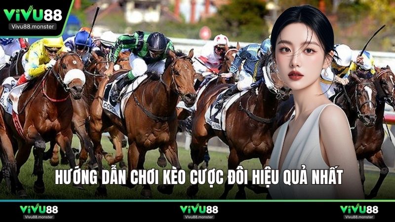 Hướng dẫn chơi kèo cược đôi hiệu quả nhất