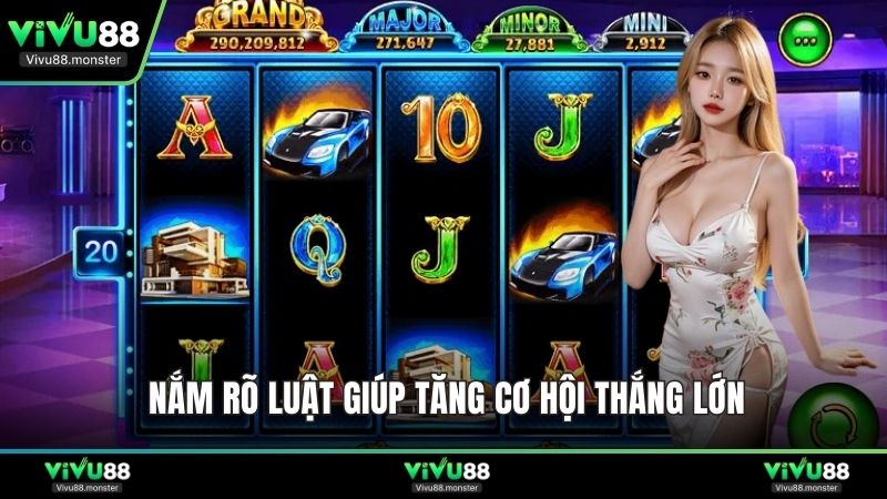 Nắm rõ luật giúp tăng cơ hội thắng lớn