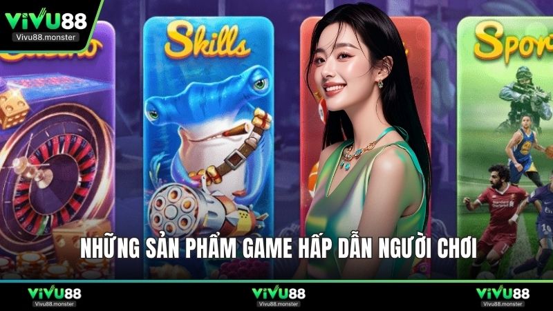 Những sản phẩm game hấp dẫn người chơi