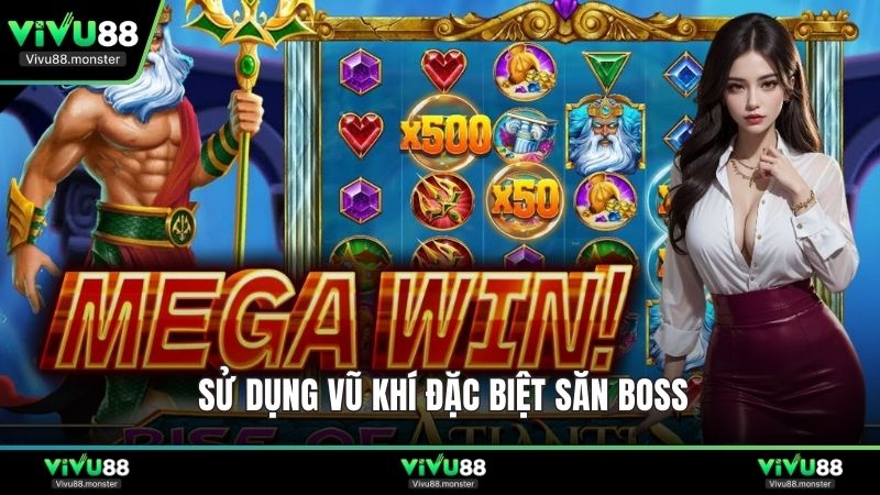 Sử dụng vũ khí đặc biệt săn boss