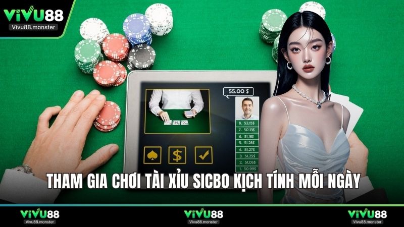 Tham gia chơi tài xỉu Sicbo kịch tính mỗi ngày