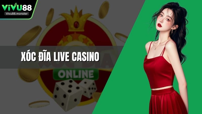 Xóc Đĩa Live Casino